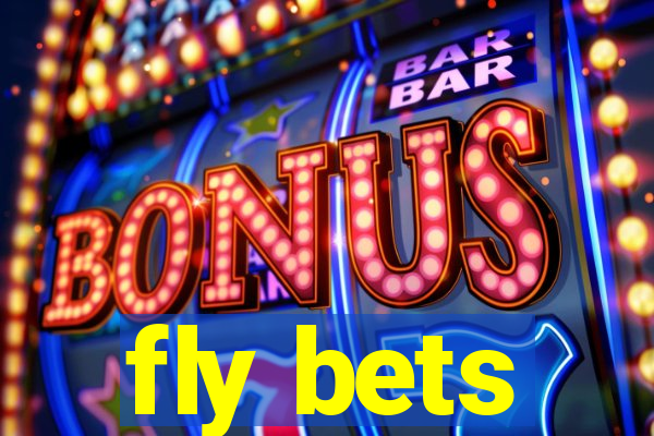 fly bets